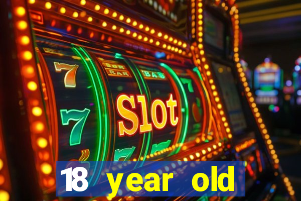 18 year old casinos near me