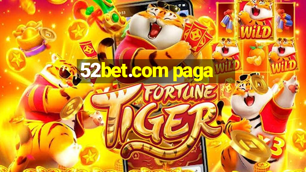 52bet.com paga