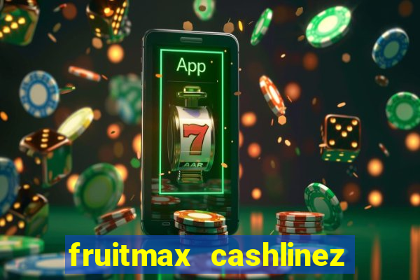 fruitmax cashlinez slot free play