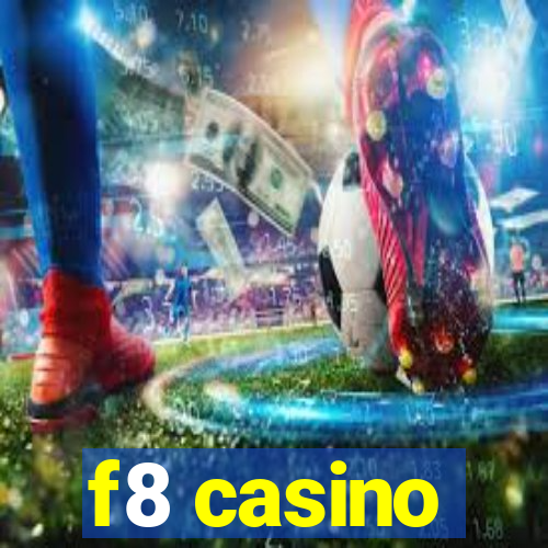 f8 casino