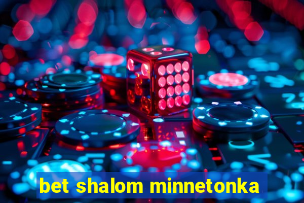 bet shalom minnetonka