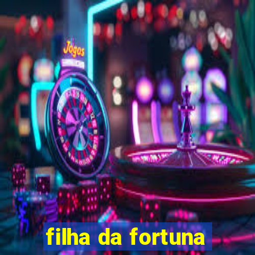 filha da fortuna