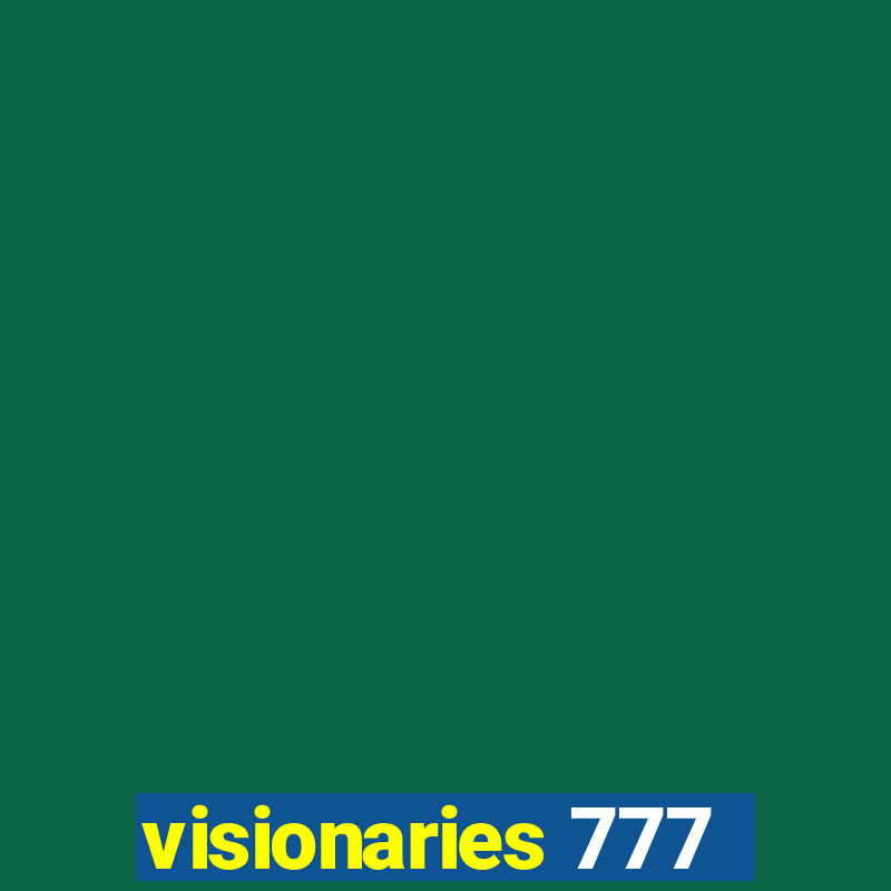 visionaries 777