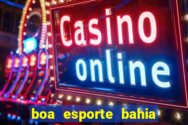 boa esporte bahia sga bet