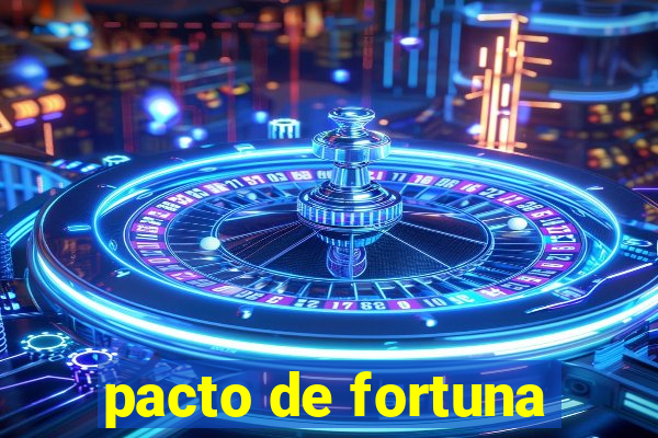 pacto de fortuna