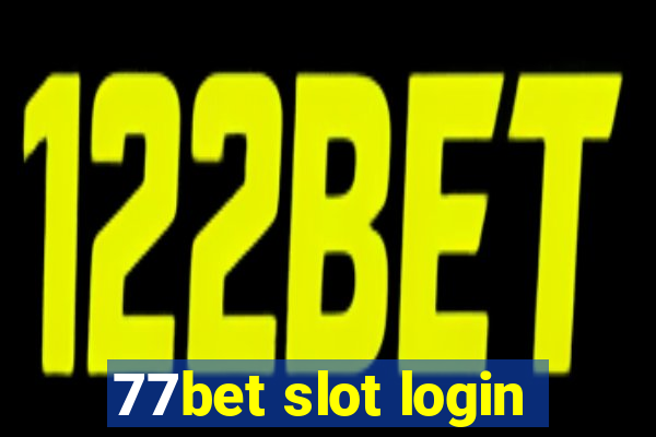 77bet slot login