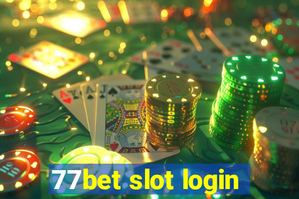 77bet slot login