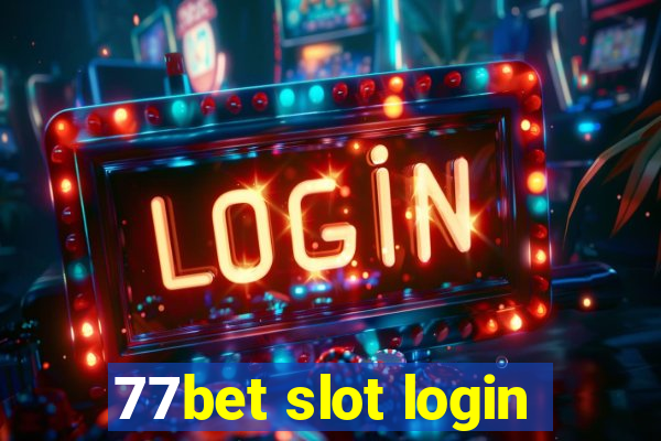 77bet slot login