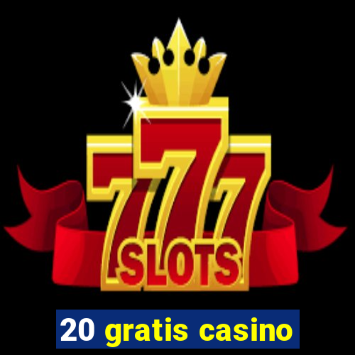 20 gratis casino