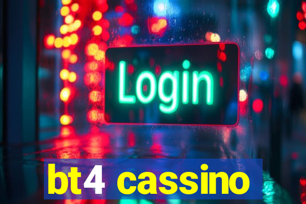 bt4 cassino