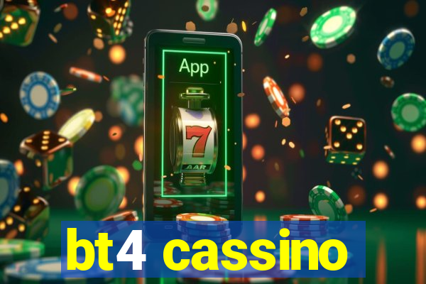 bt4 cassino