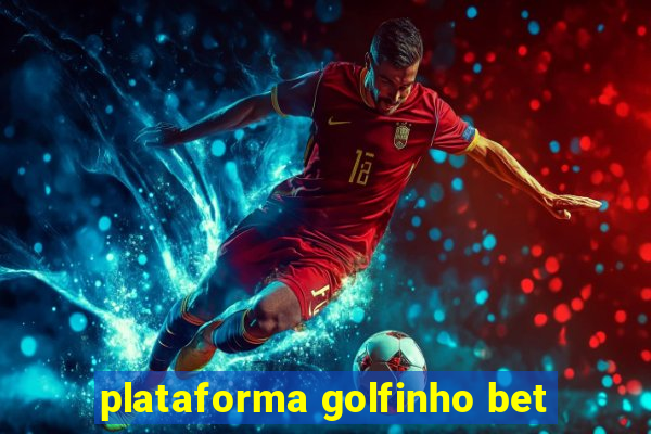 plataforma golfinho bet