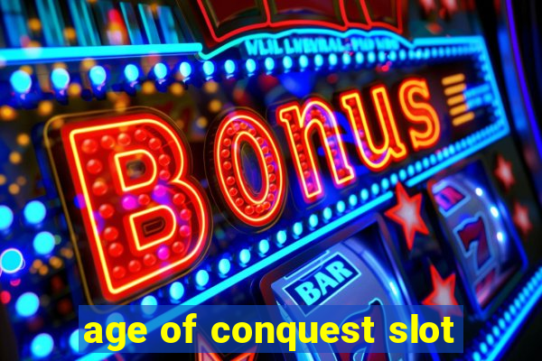 age of conquest slot