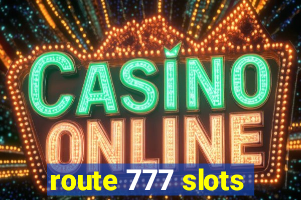 route 777 slots