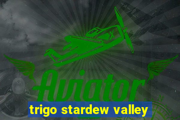 trigo stardew valley