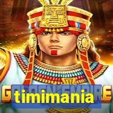 timimania