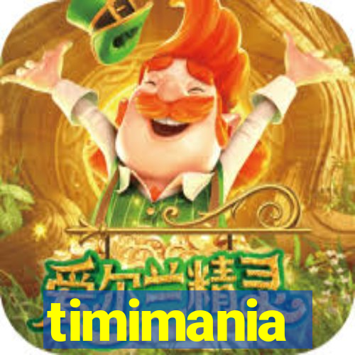 timimania