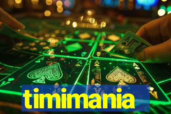 timimania