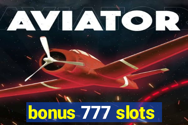 bonus 777 slots