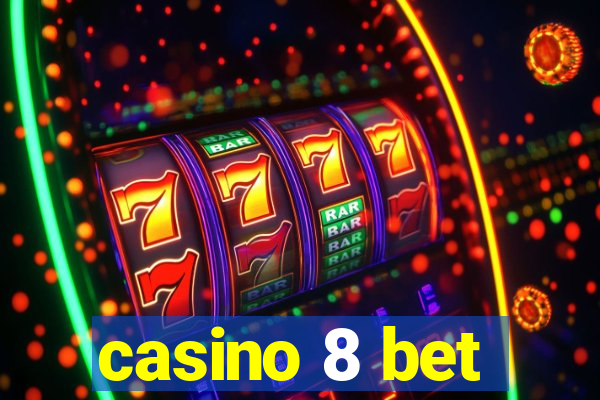 casino 8 bet