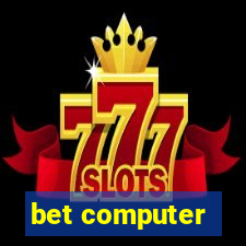 bet computer