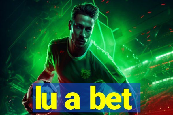 lu a bet