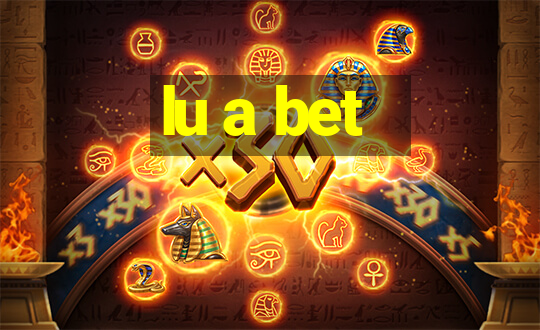 lu a bet