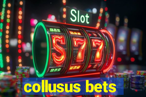 collusus bets