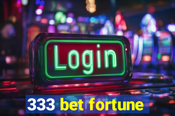 333 bet fortune