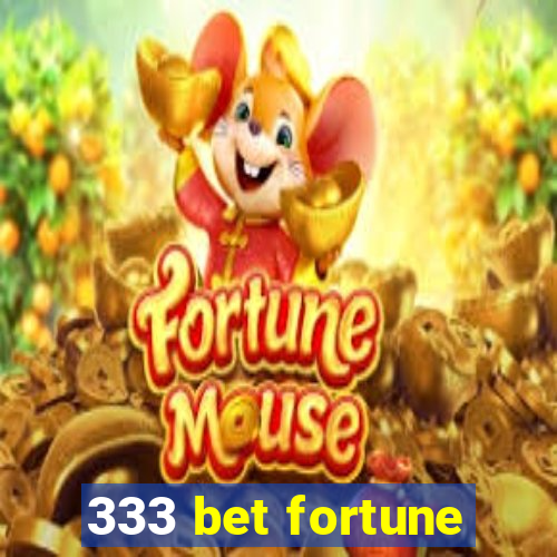 333 bet fortune