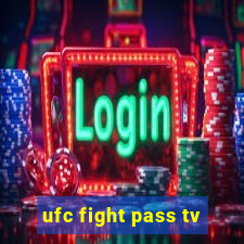 ufc fight pass tv