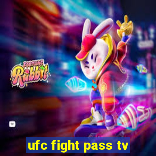 ufc fight pass tv