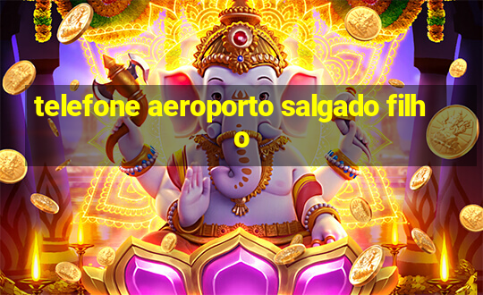 telefone aeroporto salgado filho