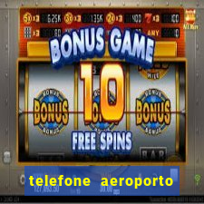 telefone aeroporto salgado filho