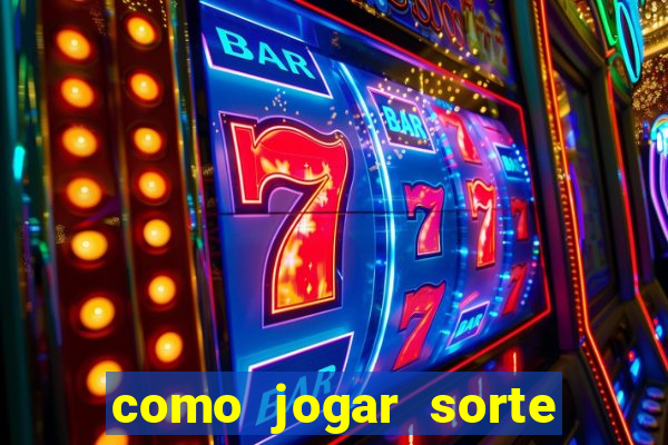 como jogar sorte do dia