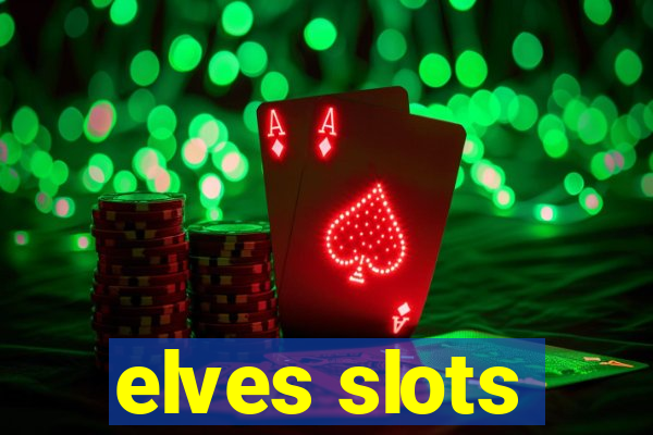 elves slots