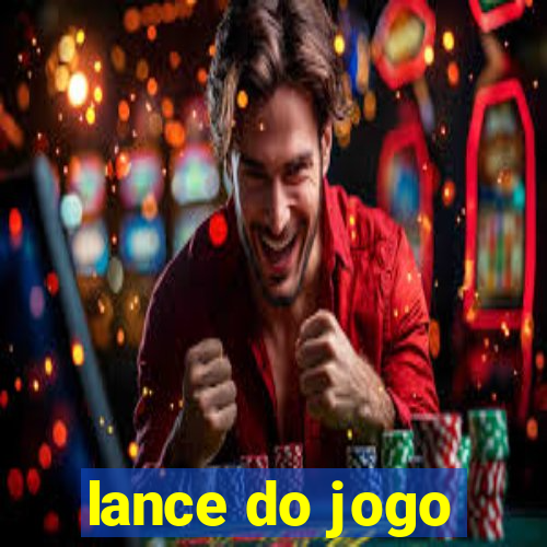 lance do jogo