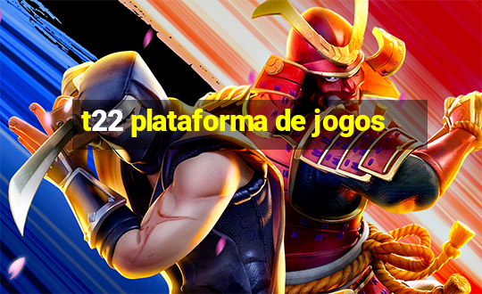 t22 plataforma de jogos