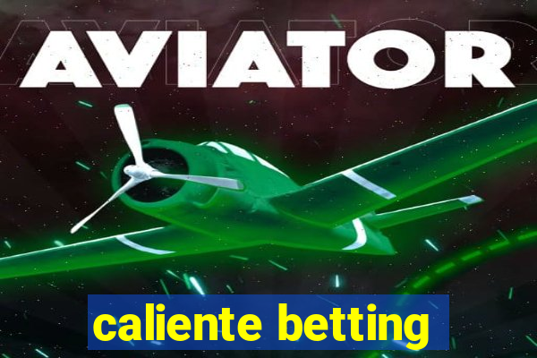 caliente betting