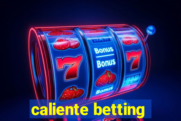 caliente betting