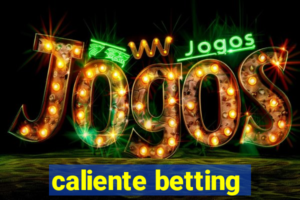 caliente betting