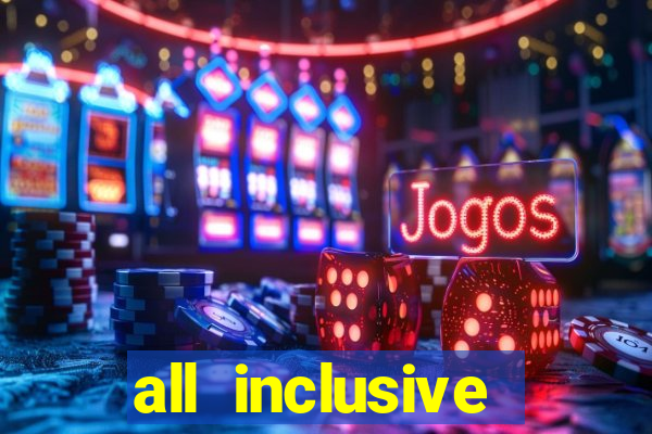 all inclusive casino resort