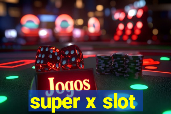 super x slot