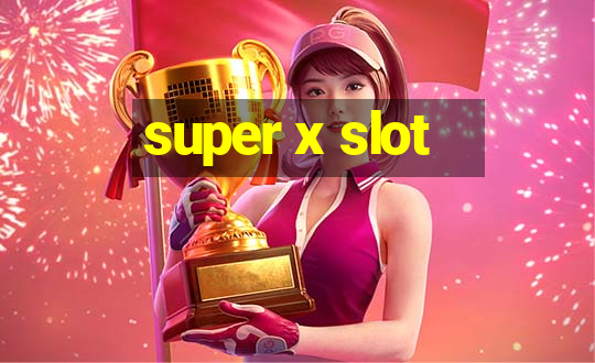 super x slot