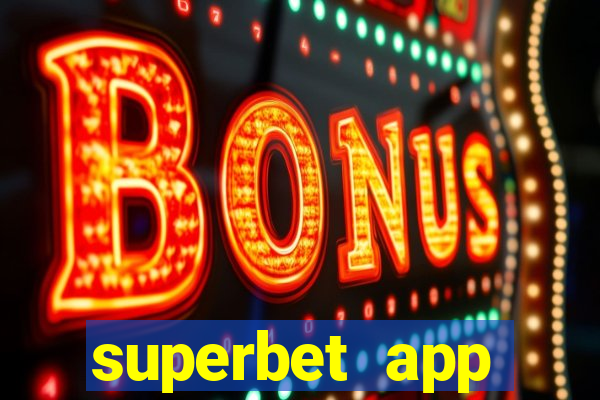 superbet app download apk