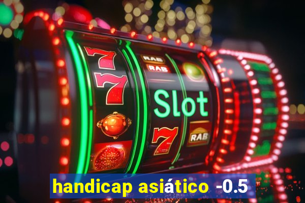 handicap asiático -0.5