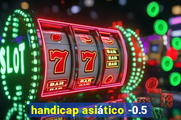 handicap asiático -0.5