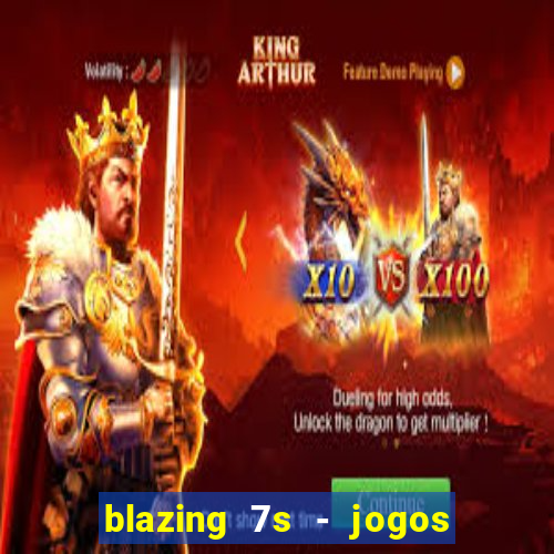 blazing 7s - jogos de casino