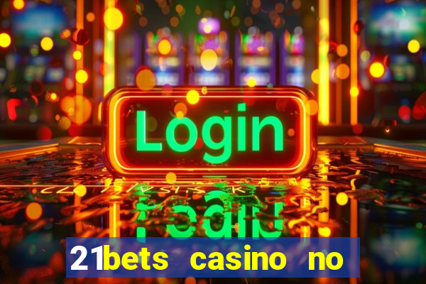 21bets casino no deposit bonus