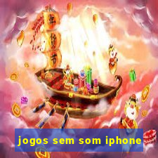 jogos sem som iphone